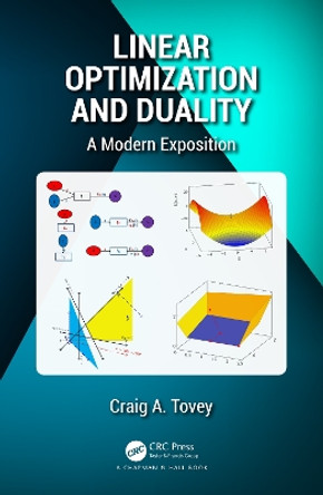 Linear Optimization and Duality: A Modern Exposition Craig A Tovey 9780367618209