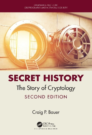 Secret History: The Story of Cryptology Craig Bauer 9780367685744