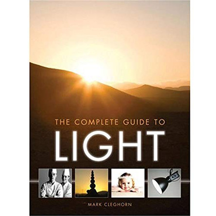 The Complete Guide to Light by Mark Cleghorn 9781861085269 [USED COPY]