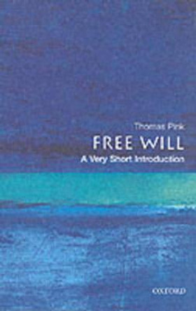 Free Will: A Very Short Introduction by Thomas Pink