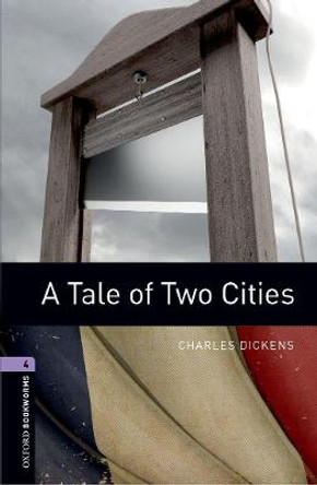 Oxford Bookworms Library: Level 4:: A Tale of Two Cities by Charles Dickens