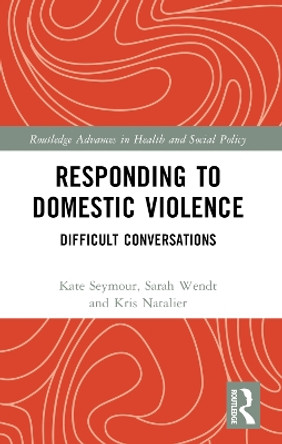 Responding to Domestic Violence: Difficult Conversations Kate Seymour 9780367774349