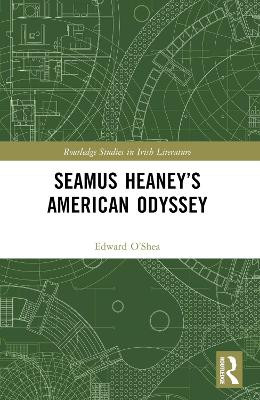 Seamus Heaney's American Odyssey Edward O'Shea 9781032213736