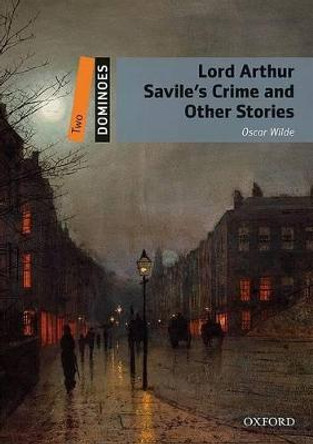 Dominoes: Two: Lord Arthur Savile's Crime and Other Stories by Oscar Wilde
