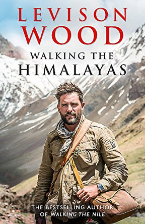 Walking the Himalayas: An Adventure of Survival and Endurance by Levison Wood 9781473626256 [USED COPY]