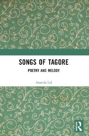 Songs of Tagore: Poetry and Melody Rabindranath Tagore 9781032233383