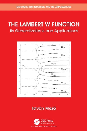 The Lambert W Function: Its Generalizations and Applications Istvan Mezo 9781032223391