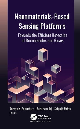 Nanomaterials-Based Sensing Platforms: Towards the Efficient Detection of Biomolecules and Gases Aneeya K. Samantara 9781774638590