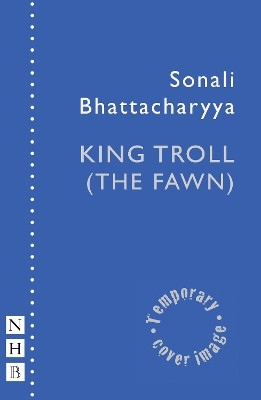 King Troll (The Fawn) Sonali Bhattacharyya 9781839043765
