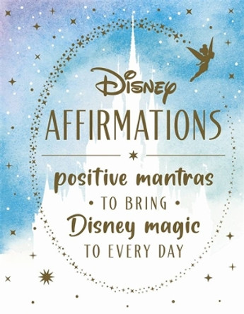 Disney Affirmations: 54 mantras to bring Disney magic to every day Walt Disney 9781835870235 Disney Affirmations: 54 mantras to bring Disney magic to every day Walt Disney 9781835870235