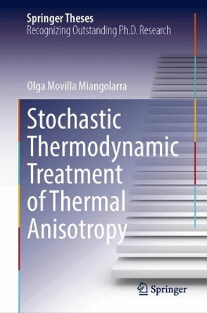 Stochastic Thermodynamic Treatment of Thermal Anisotropy Olga Movilla Miangolarra 9783031680656