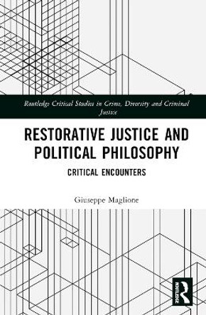 Restorative Justice and Contemporary Political Theory: Critical Encounters Giuseppe Maglione 9781032287454