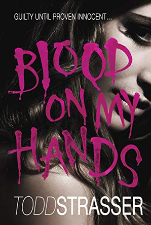 Blood on My Hands by Todd Strasser 9781406329933 [USED COPY]