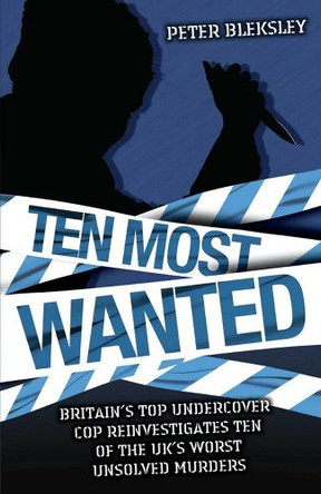 Ten Most Wanted by Peter Bleksley 9781844544066 [USED COPY]