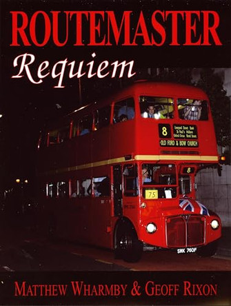 Routemaster Requiem by Geoff Rixon 9780711031456 [USED COPY]