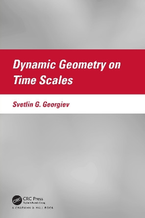 Dynamic Geometry on Time Scales Svetlin G Georgiev 9781032070803