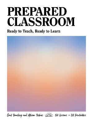 Prepared Classroom: Ready to Teach, Ready to Learn Gail Boushey 9781625314451