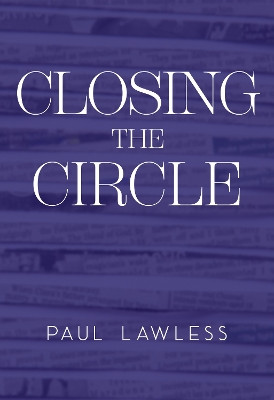 Closing the Circle Paul Lawless 9781835433751