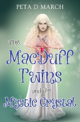 The MacDuff Twins and the Mystic Crystal Peta D March 9781838758813