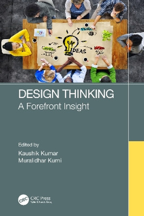 Design Thinking: A Forefront Insight Kaushik Kumar 9781032039565