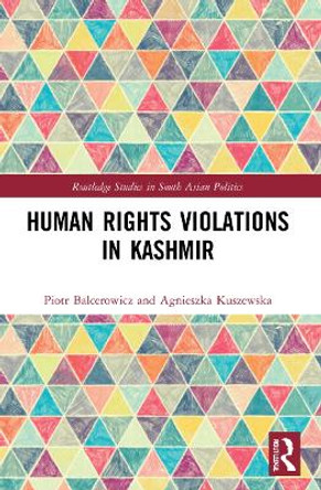 Human Rights Violations in Kashmir Piotr Balcerowicz 9781032052014