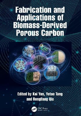 Fabrication and Applications of Biomass-Derived Porous Carbon Kai Yan 9781032671987