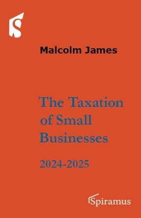 Taxation of Small Businesses 2024/25 Malcolm James 9781913507589