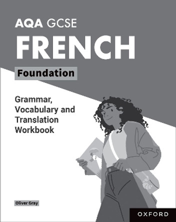 AQA GCSE French: AQA GCSE French Foundation Grammar, Vocabulary and Translation Workbooks: Pack of 8 Oliver Gray 9781382045759