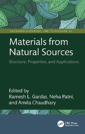 Materials from Natural Sources: Structure, Properties, and Applications Ramesh L. Gardas 9781032538761