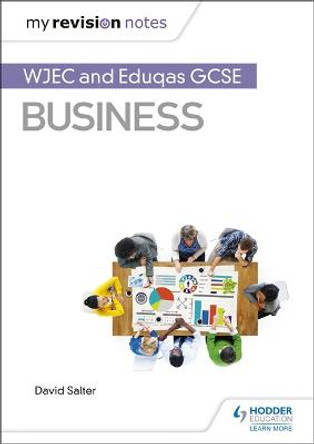 My Revision Notes: WJEC and Eduqas GCSE Business by David Salter