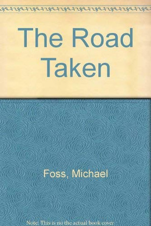 The Road Taken by Michael Foss 9780753185315 [USED COPY]