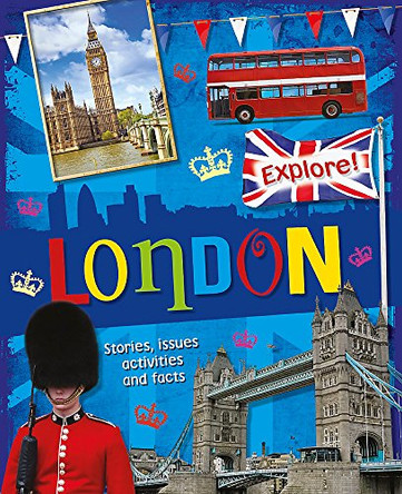 Explore!: London by Liz Gogerly 9780750284073 [USED COPY]