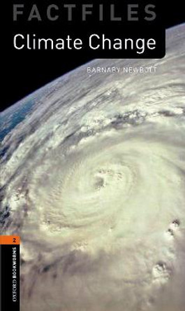 Oxford Bookworms Library Factfiles: Level 2:: Climate Change by Barnaby Newbolt