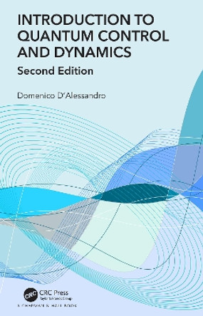 Introduction to Quantum Control and Dynamics Domenico D'Alessandro 9780367767648