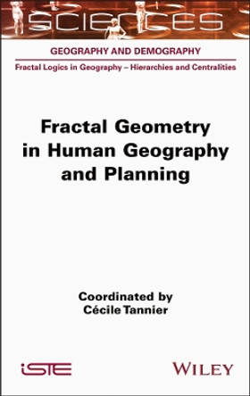 Fractal Geometry in Human Geography and Planning Cécile Tannier 9781789451597