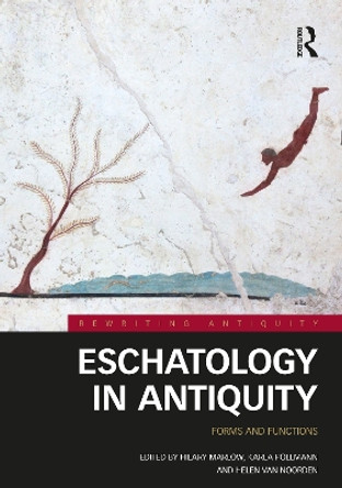 Eschatology in Antiquity: Forms and Functions Hilary Marlow 9781032043050