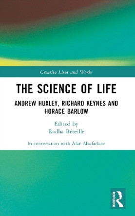 The Science of Life: Andrew Huxley, Richard Keynes and Horace Barlow Alan Macfarlane 9781032405070