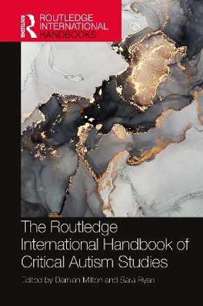 The Routledge International Handbook of Critical Autism Studies Damian Milton 9780367521011