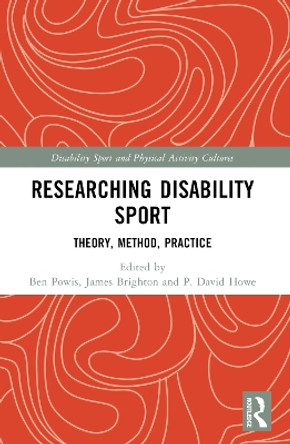 Researching Disability Sport: Theory, Method, Practice Ben Powis 9780367721589