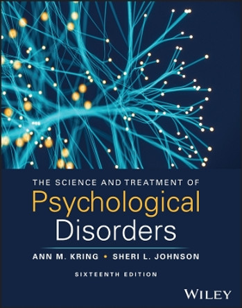 The Science and Treatment of Psychological Disorders Ann M. Kring 9781394221752