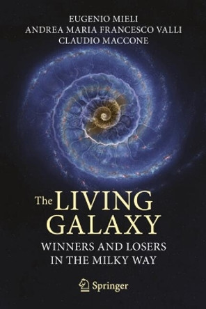 The Living Galaxy: Winners and Losers in the Milky Way Eugenio Mieli 9783031673238