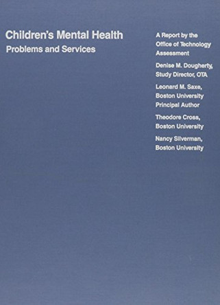 Children's Mental Health: Problems and Services by Leonard Saxe 9780822307969 [USED COPY]