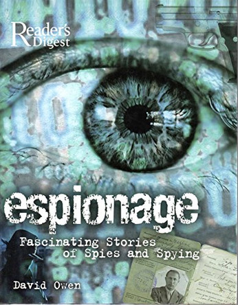 Espionage: The New Truths of the Spymasters by David Owen 9780762108121 [USED COPY]