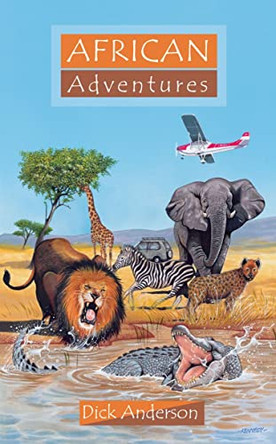 African Adventures by Dick Anderson 9781857928075 [USED COPY]