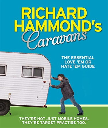 Richard Hammond's Caravans: The Essential Love 'Em or Hate 'Em Guide by Richard Hammond 9780753826713 [USED COPY]