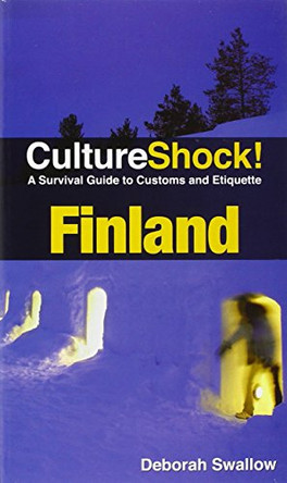 Finland: A Survival Guide to Customs and Etiquette by Deborah Swallow 9780761460619 [USED COPY]