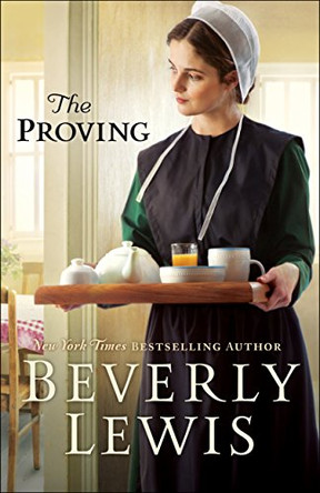 The Proving by Beverly Lewis 9780764219900 [USED COPY]