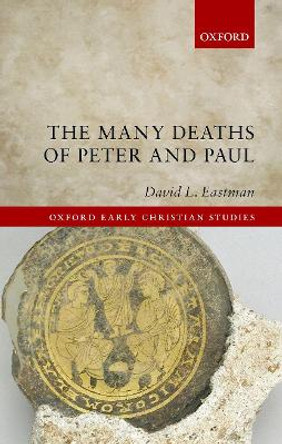 The Many Deaths of Peter and Paul by David L. Eastman