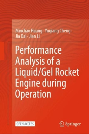 Performance Analysis of a Liquid/Gel Rocket Engine during Operation Minchao Huang 9789819764846