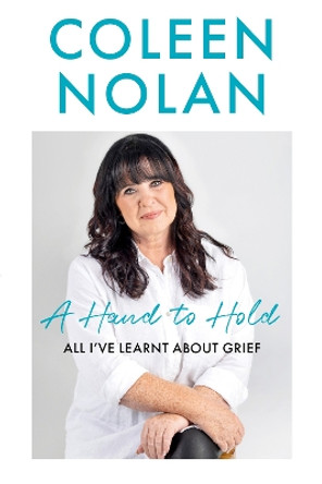 A Hand to Hold: All I’ve Learnt About Grief Coleen Nolan 9780008716202